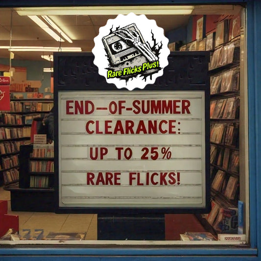 End-of-Summer Clearance: Up to 25% Off Rare Flicks!