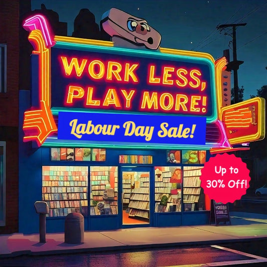 WORK LESS, PLAY MORE! Labour Day Sale!