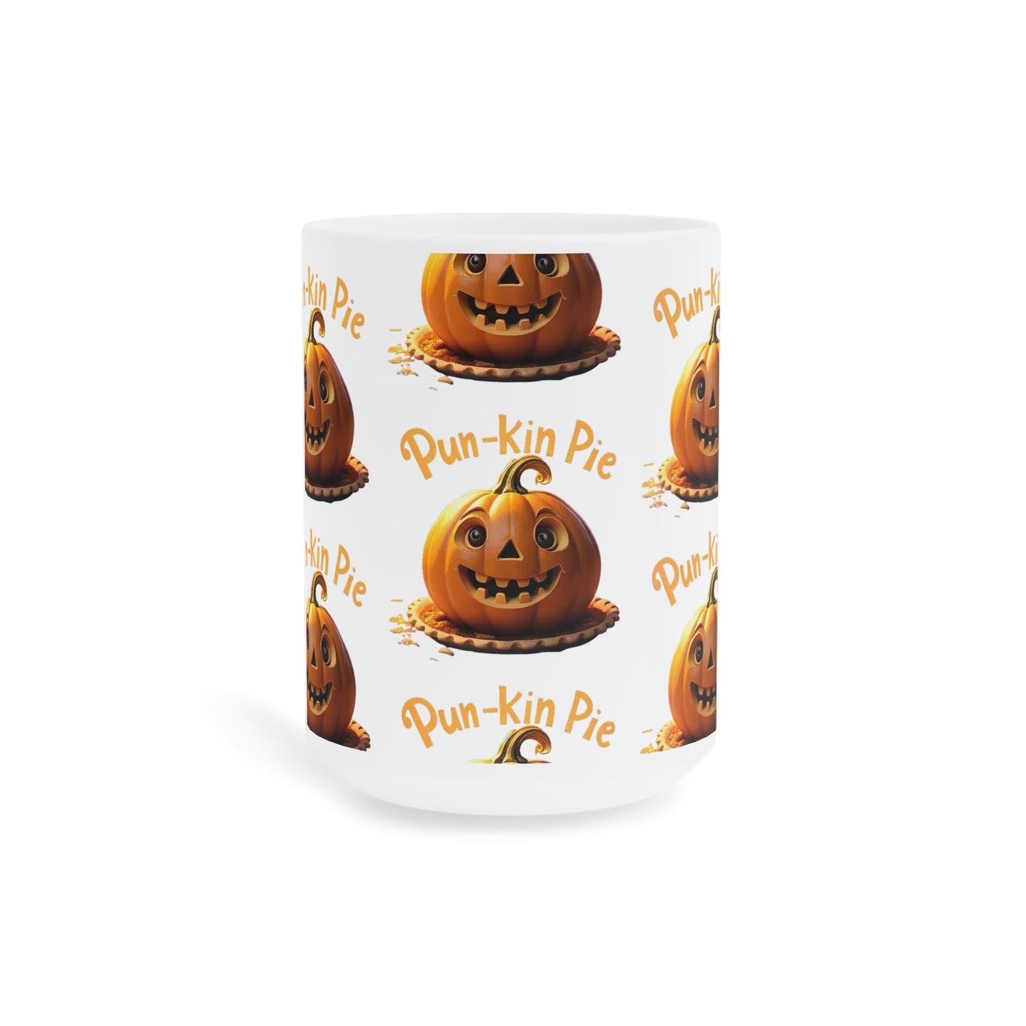 Pun-Kin Pie Design Pattern Ceramic Mugs (11oz\15oz\20oz)