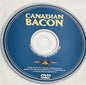 Canadian Bacon (DVD, 2001) *DISC ONLY -NO CASE/ARTWORK *GR2