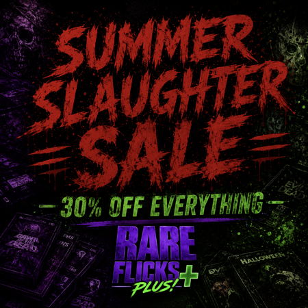 Summer Slaughter Sale — 30% Off Everything at Rare Flicks Plus